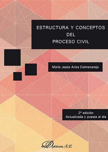 ESTRUCTURA Y CONCEPTOS DEL PROCESO CIVIL 2ª EDICION (2017)