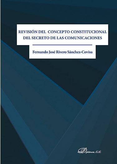 REVISION DEL CONCEPTO CONSTITUCIONAL DEL SECRETO DE LAS COMUNICACIONES