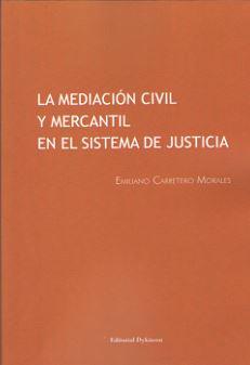 MEDIACION CIVIL Y MERCANTIL EN EL SISTEMA DE JUSTICIA, LA