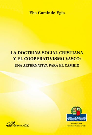 DOCTRINA SOCIAL CRISTIANA Y EL COOPERATIVISMO VASCO: UNA ALTERNATIVA PARA CAMBIO