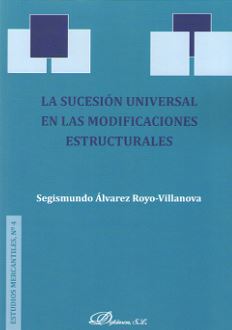 SUCESION UNIVERSAL EN LAS MODIFICACIONES ESTRUCTURALES, LA