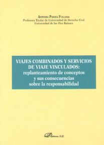 VIAJES COMBINADOS Y SERVICIOS DE VIAJE VINCULADOS: REPLANTEAMIENTO DE CONCEPTOS Y SUS CONSECUENCIAS SOBRE LA RESPONSABILIDAD