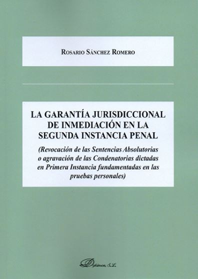 GARANTIA JURISDICCIONAL DE INMEDIACION EN LA SEGUNDA INSTANCIA PENAL, LA