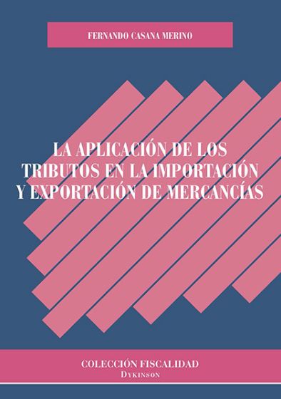 APLICACION DE LOS TRIBUTOS EN LA IMPORTACION Y EXPORTACION DE MERCANCIAS, LA
