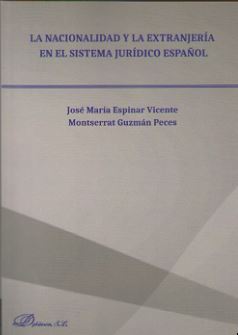 NACIONALIDAD Y LA EXTRANJERÍA EN EL SISTEMA JURIDICO ESPAÑOL, LA