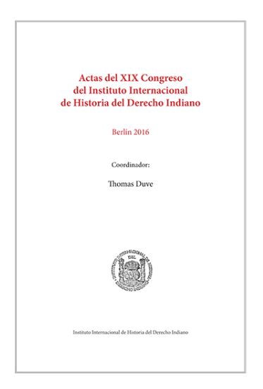 ACTAS (2 VOLS.) DEL XIX CONGRESO DEL INSTITUTO INTERNACIONAL DE HISTORIA DEL DERECHO INDIANO
