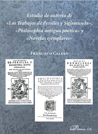 ESTUDIO DE AUTORIA DE "LOS TRABAJOS DE PERSILES Y SIGISMUNDA", "PHILOSOPHIA ANTIGUA POETICA" Y "NOVELAS EJEMPLARES"