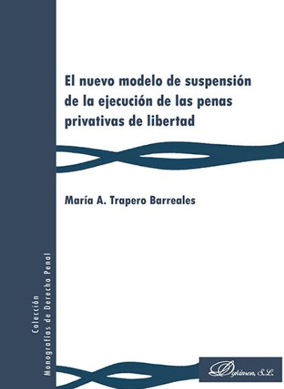 NUEVO MODELO DE SUSPENSION DE LA EJECICION DE LAS PENAS PRIVATIVAS DE LIBERTIDAD, EL