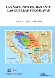 NACIONES UNIDAS ANTE LAS GUERRAS YUGOSLAVAS, LAS