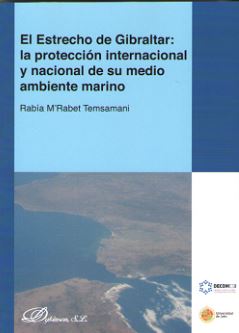 ESTRECHO DE GIBRALTAR: LA PROTECCION INTERNACIONAL Y NACIONAL DE SU MEDIO AMBIENTE MARINO, EL