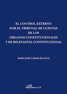 CONTROL EXTERNO POR EL TRIBUNAL DE CUENTAS DE LOS ORGANOS CONSTITUCIONALES Y DE RELEVANCIA CONSTITUCIONAL, EL