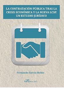 CONTRATACION PUBLICA TRAS LA CRISIS ECONOMICA Y LA NUEVA LCSP. UN ESTUDIO JURIDICO