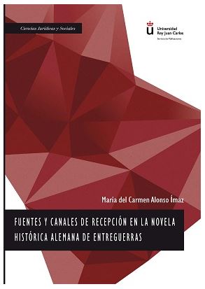 FUENTES Y CANALES DE RECEPCION EN LA NOVELA HISTORICA ALEMANA DE ENTREGUERRAS