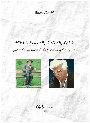 HEIDEGGER Y DERRIDA. SOBRE LA CUESTION DE LA CIENCIA Y LA TECNICA