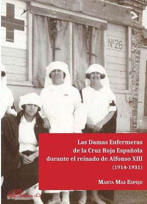 DAMAS ENFERMERAS DE LA CRUZ ROJA ESPAÑOLA DURANTE EL REINADO DE ALFONSO XIII (1914-1931)