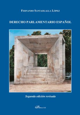 DERECHO PARLAMENTARIO ESPAÑOL (2ª Edición 2019)