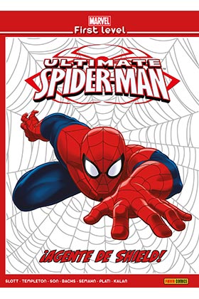 MARVEL FIRST LEVEL 04.  ULTIMATE SPIDERMAN: ¡AGENTE DE SHIELD!
