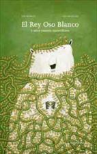 REY OSO BLANCO Y OTROS CUENTOS MARAVILLOSOS, EL