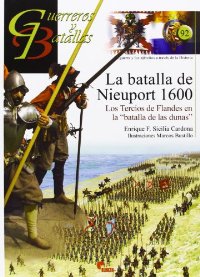 La Batalla de Nieuwpoort, 1600: Los tercios de Flandes en la batalla de las dunas