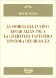 SOMBRA DEL CUERVO, LA  EDGAR ALLAN POE Y LITERAT.FANTASTICA ESPAÑ.