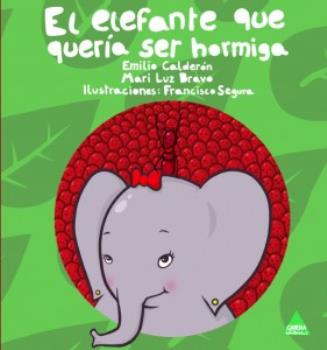 ELEFANTE QUE QUERIA SER HORMIGA