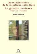 ACONTECIMIENTOS IRREALIDAD INMEDIATA. LA GUARIDA ILUMINADA