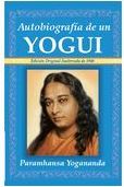 AUTOBIOGRAFIA DE UN YOGUI (Reimpresion Completa de la 1ªedicion 1946)