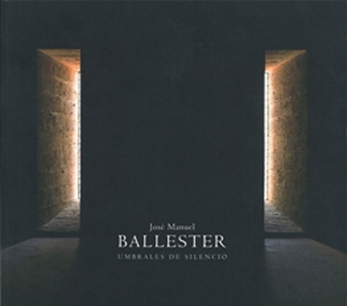 JOSE MANUEL BALLESTER. UMBRALES DEL SILENCIO