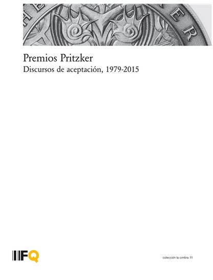 PREMIOS PRITZKER. DISCURSOS DE ACEPTACION, 1979-2015