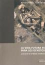 VIDA FUTURA ES PARA LOS DEVOTOS, LA