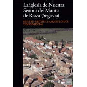 IGLESIA DE NUESTRA SEÑORA DEL MANTO DE RIAZA, LA (SEGOVIA)