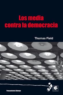 MEDIA CONTRA LA DEMOCRACIA, LOS