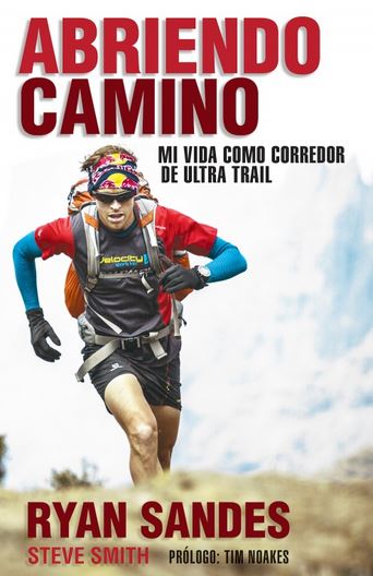 ABRIENDO CAMINO. MI VIDA COMO CORREDOR DE ULTRA-TRAIL