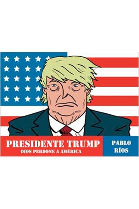 PRESIDENTE TRUMP. DIOS PERDONE A AMERICA