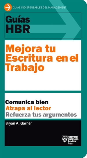 GUÍAS HBR: MEJORA TU ESCRITURA EN EL TRABAJO