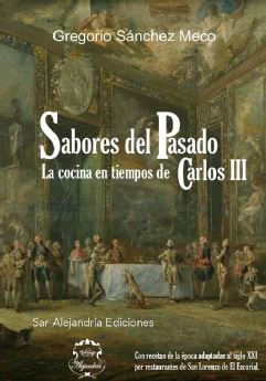 SABORES DEL PASADO. LA COCINA EN TIEMPOS DE CARLOS III