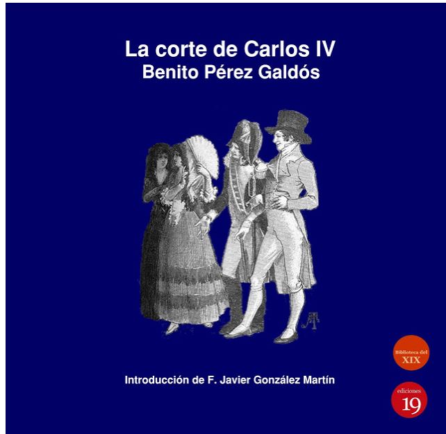 CORTE DE CARLOS IV, LA (BENITO PEREZ GALDOS)