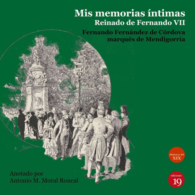 MIS MEMORIAS INTIMAS. REINADO DE FERNANDO VII