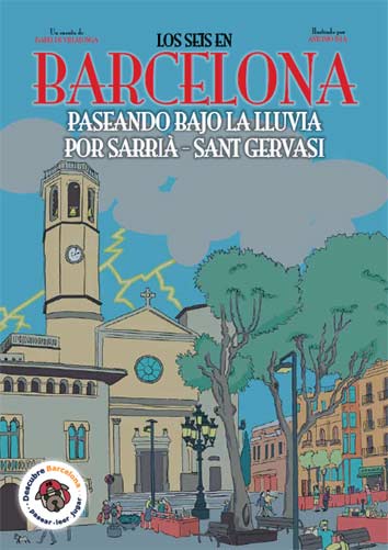 LOS SEIS EN BARCELONA: PASEANDO BAJO LA LLUVIA POR SARRIÀ-SANT GERVASI