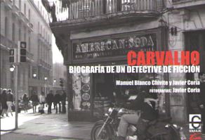 CARVALHO. BIOGRAFIA DE UN DETECTIVE DE FICCION