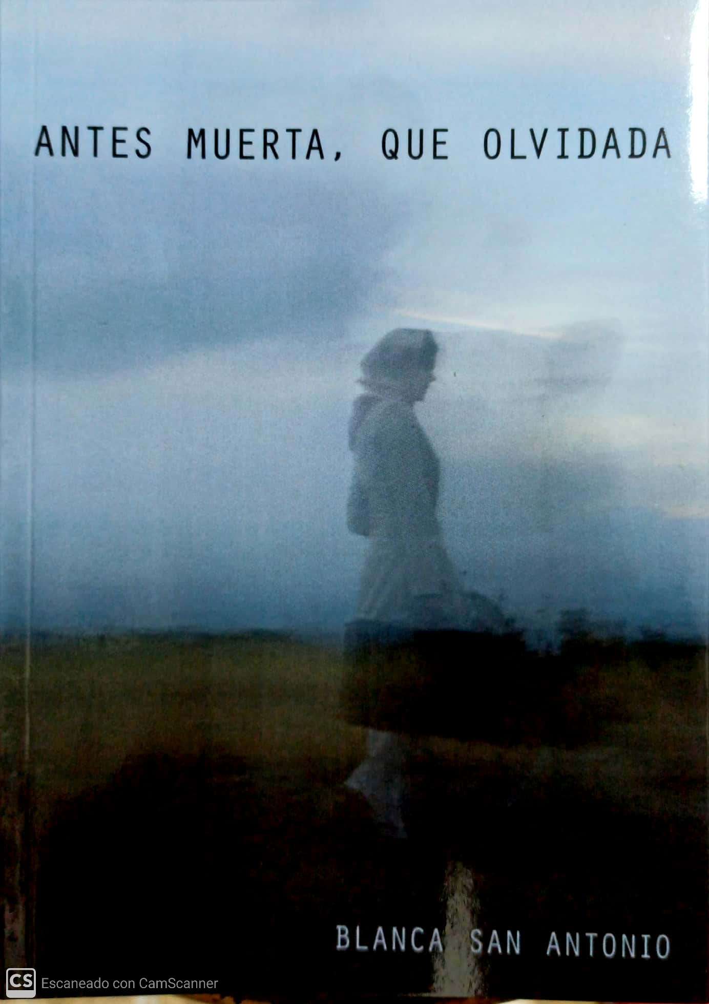 ANTES MUERTA, QUE OLVIDADA