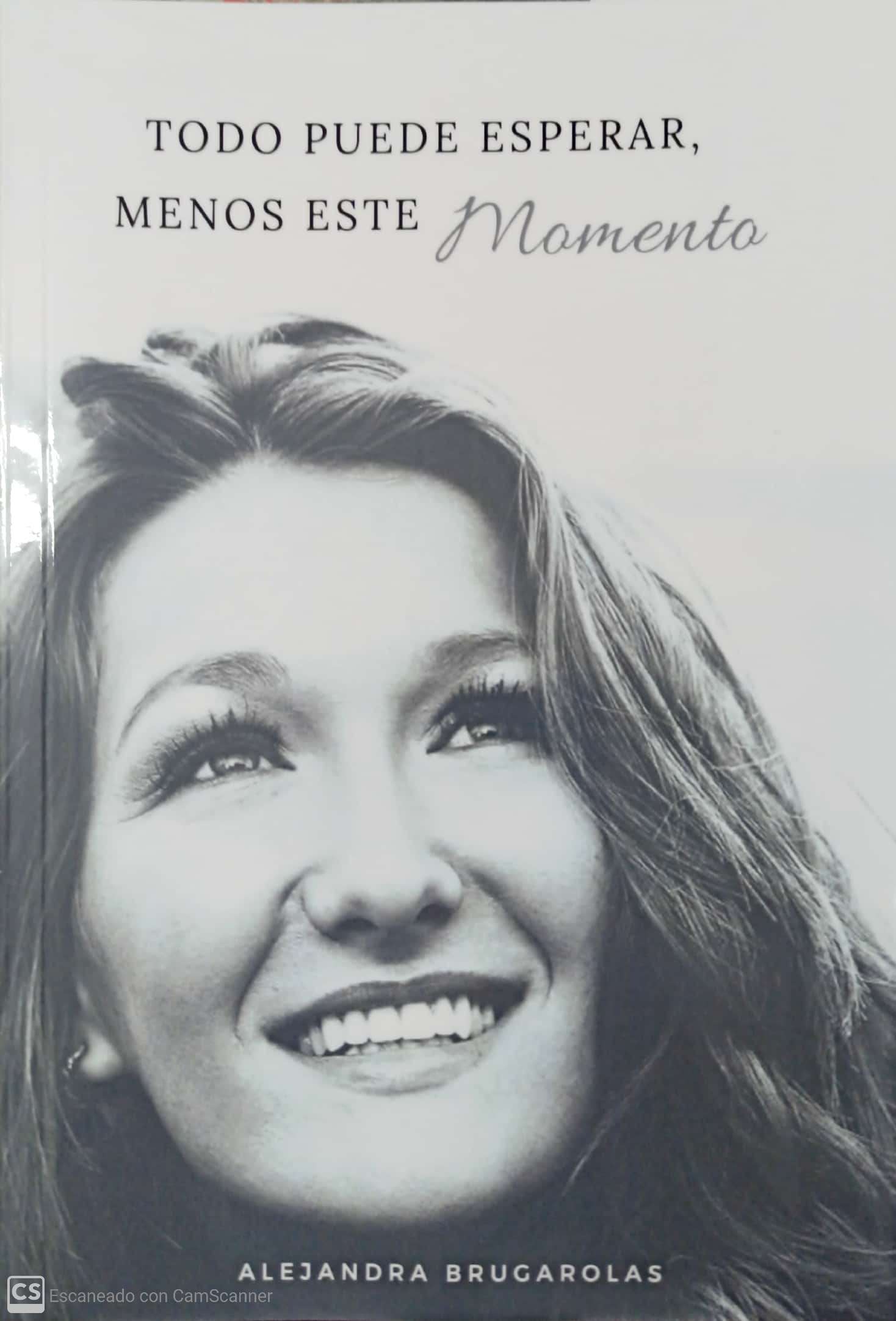TODO PUEDE ESPERAR, MENOS ESTE MOMENTO