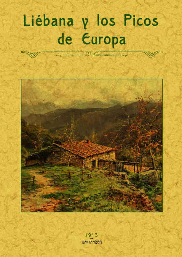 LIEBANA Y LOS PICOS DE EUROPA: ligera reseña historica