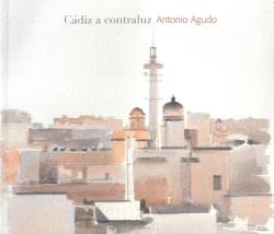 ANTONIO AGUDO, CÁDIZ A CONTRALUZ