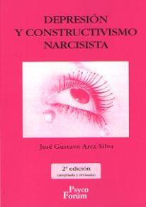 DEPRESION Y CONSTRUCTIVISMO NARCISISTA (EDICION 2015)