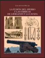 FUSIÓN DEL HIERRO Y LAS FÁBRICAS DE LIÉRGANES Y LA CAVADA, LA
