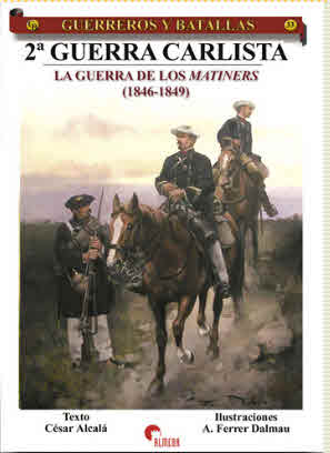 SEGUNDA GUERRA CARLISTA. LA GUERRA DE LOS MATINERS (1846/1849)