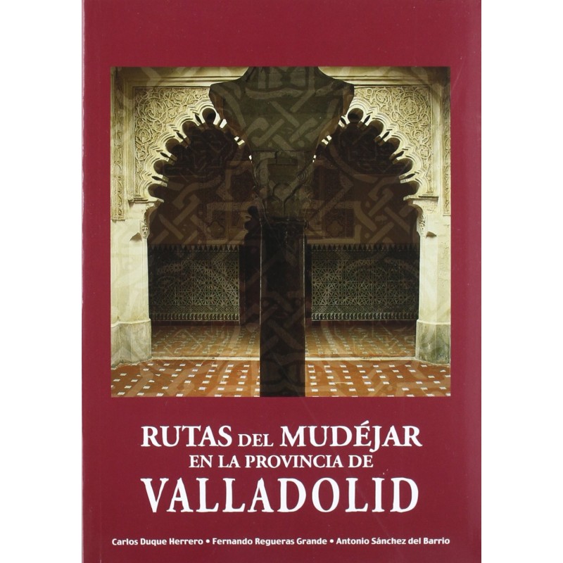 RUTAS DEL MUDEJAR EN LA PROVINCIA DE VALLADOLID