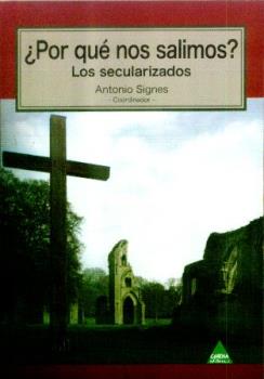 POR QUE NOS SALIMOS? LOS SECULARIZADOS