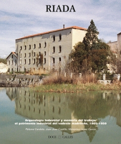 Nº 7. ARQUEOLOGÍA INDUSTRIAL Y MEMORIA DEL TRABAJO: EL PATRIMONIO INDUSTRIAL DEL